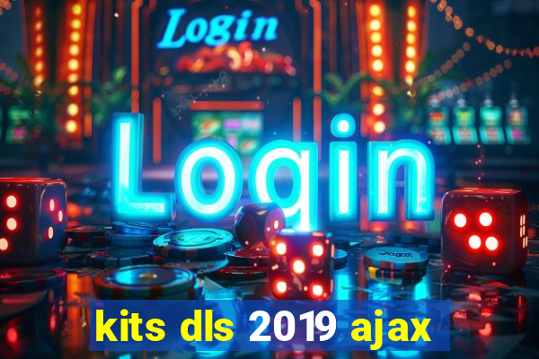 kits dls 2019 ajax